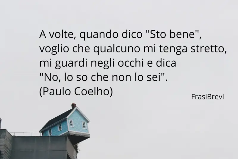 Frasi da dire a una persona depressa: "A volte, quando dico 'Sto bene', voglio che qualcuno mi tenga stretto, mi guardi negli occhi e dica 'No, lo so che non lo sei'.